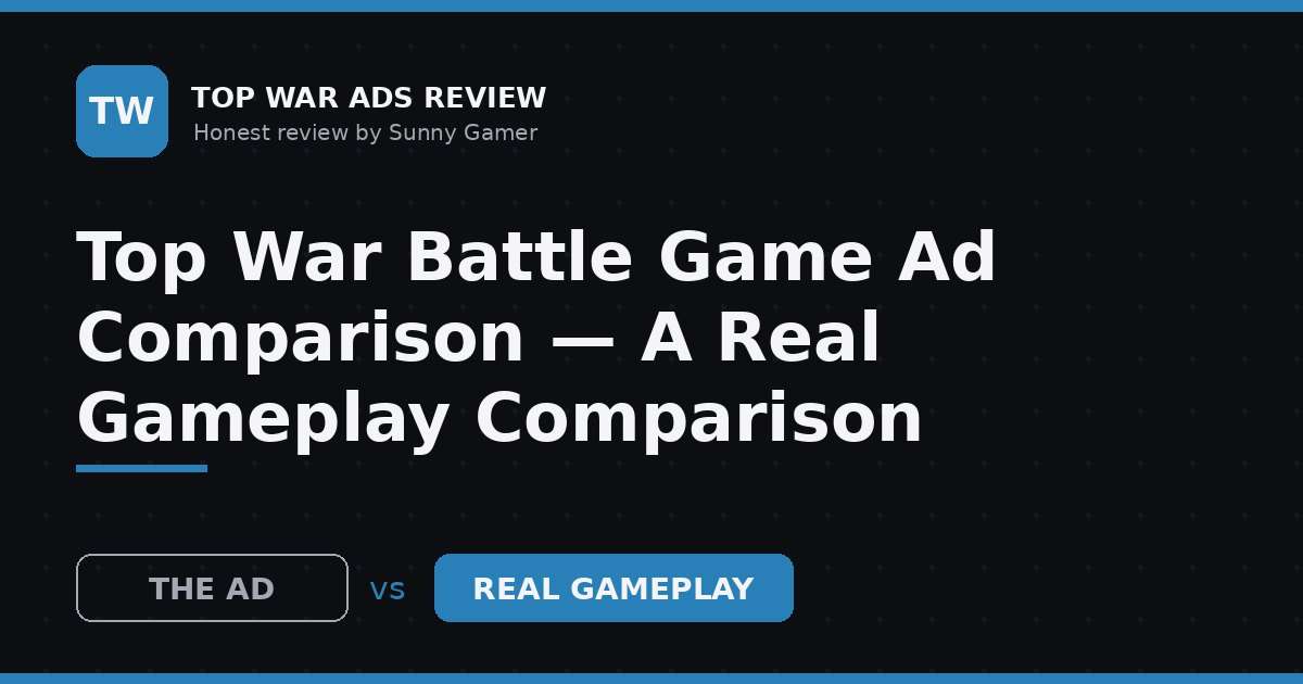 Top War Battle Game Ad Comparison — A Real Gameplay Comparison