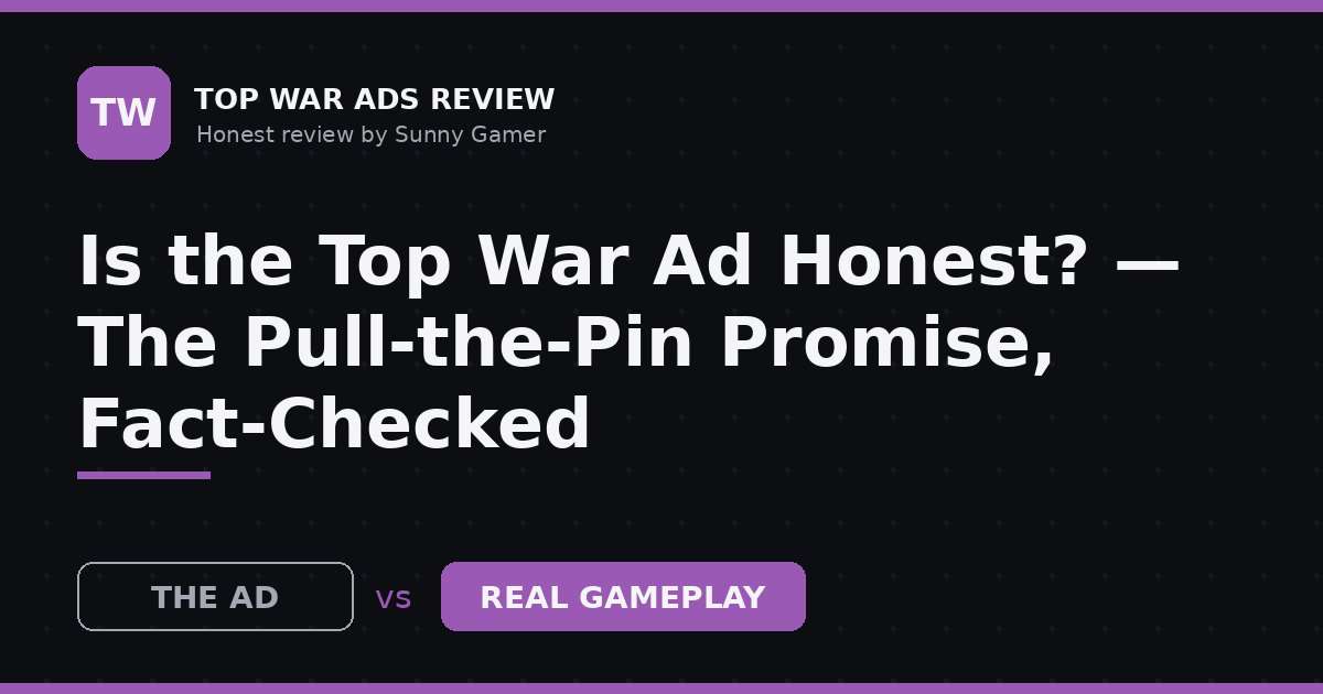 Is the Top War Ad Honest? — The Pull-the-Pin Promise, Fact-Checked