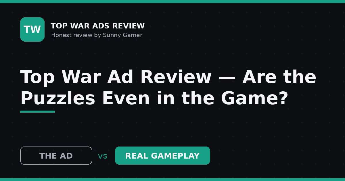 Top War Ad Review — Are the Puzzles Even in the Game?