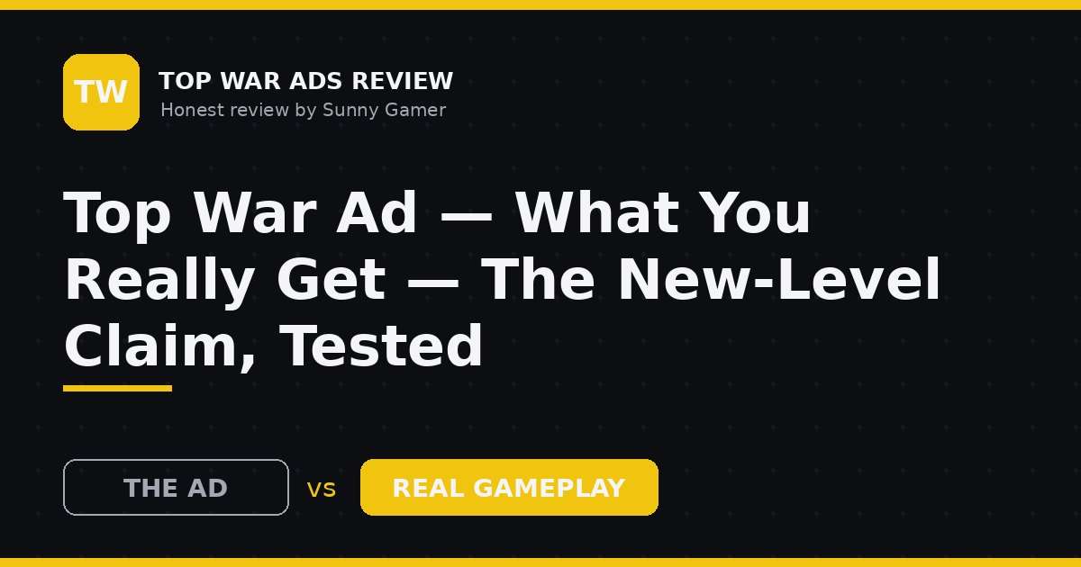 Top War Ad — What You Really Get — The New-Level Claim, Tested